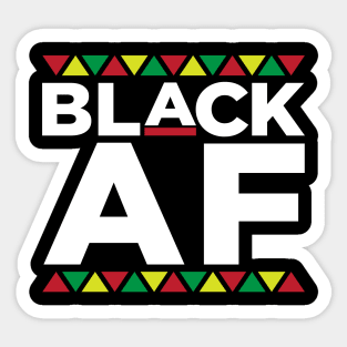 Black AF, Black People, African American, Black Lives Matter, Black Pride Sticker
